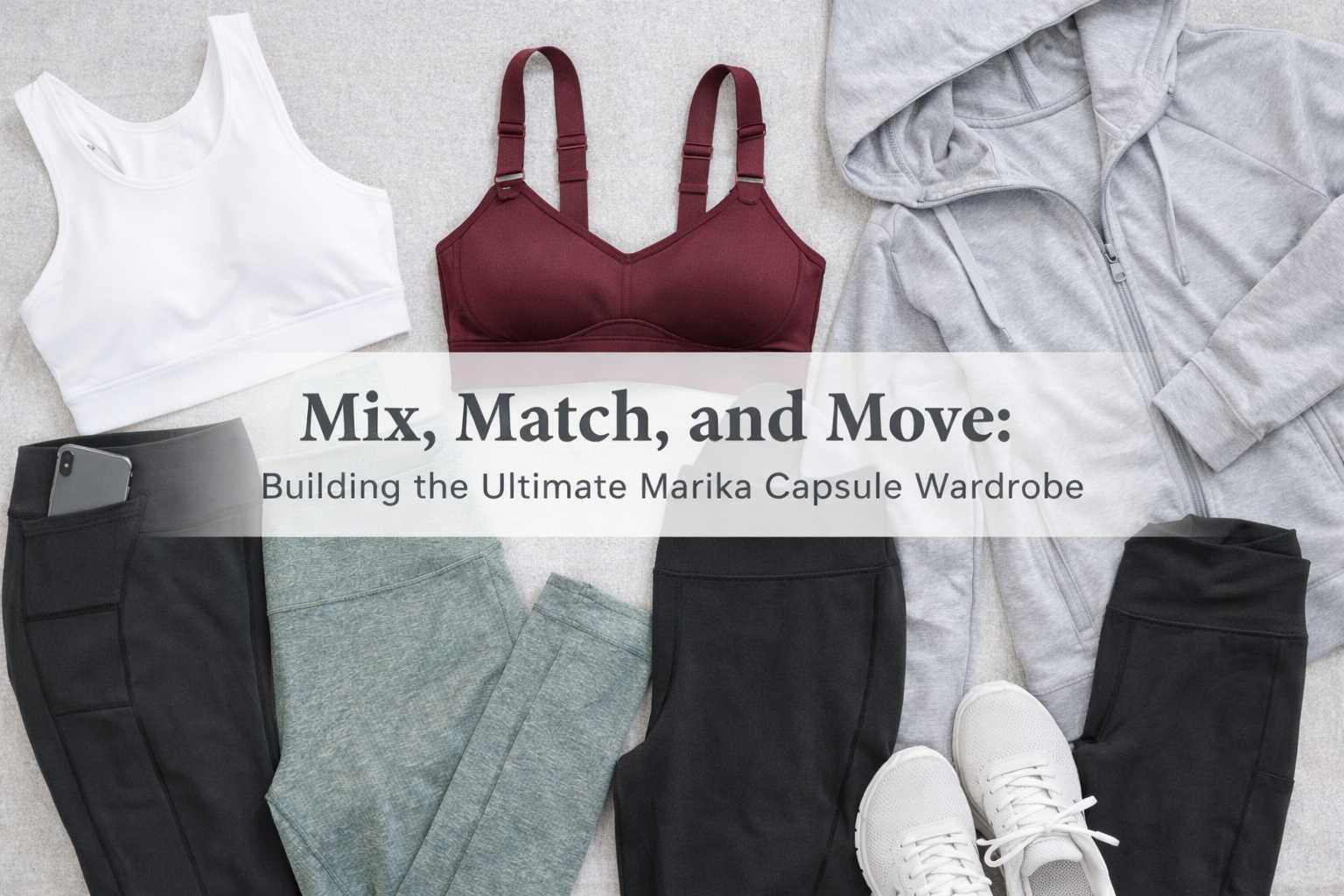 Mix, Match, and Move: Building the Ultimate Marika Capsule Wardrobe